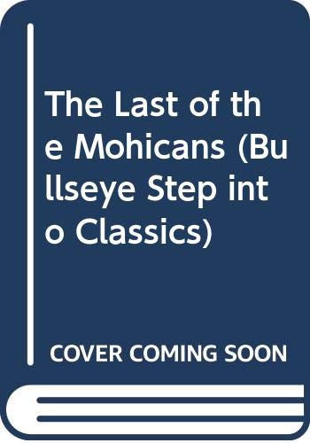 The Last of the Mohicans (Bullseye Step into Classics)