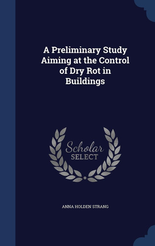 A Preliminary Study Aiming at the Control of Dry Rot in Buildings
