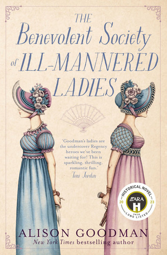 The Benevolent Society of Ill-Mannered Ladies The Thrilling and Romantic New Feminist Regency Cosy Mystery Novel from a Bestselling Author for Fans of Phryne Fisher, Bridgerton and Thursday Murder Club