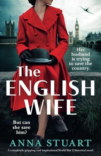 The English Wife A Completely Gripping and Inspirational World War 2 Historical Novel