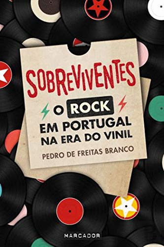 Sobreviventes o rock em Portugal na era do vinil