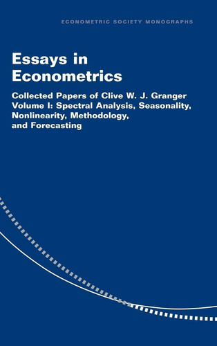 Essays in Econometrics Collected Papers of Clive W. J. Granger
