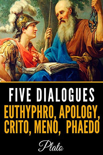 Five Dialogues Euthyphro, Apology, Crito, Meno, Phaedo