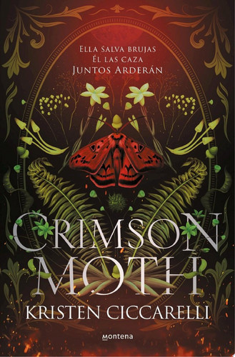 Crimson Moth. Libro 1 (Crimson Moth. Libro 1) Ella salva brujas. Él las caza. Juntos arderán. El romantasy que te conquistará