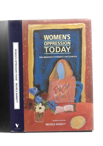Women’s Oppression Today: The Marxist/Feminist Encounter