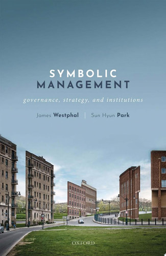 Symbolic Management Governance, Strategy, and Institutions