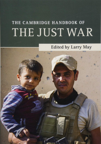 The Cambridge Handbook of the Just War