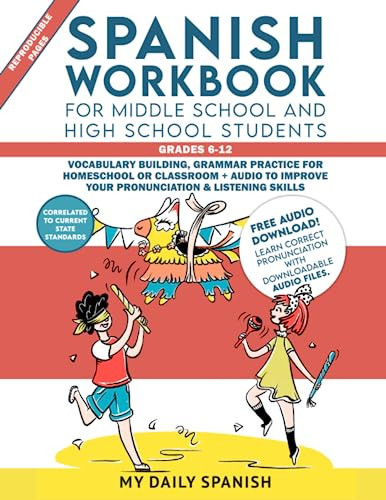 Spanish Workbook for Middle School and High School Students Grades 6-12 Vocabulary Building, Grammar Practice for Homeschool Or Classroom + Audio to Improve Your Pronunciation & Listening Skills