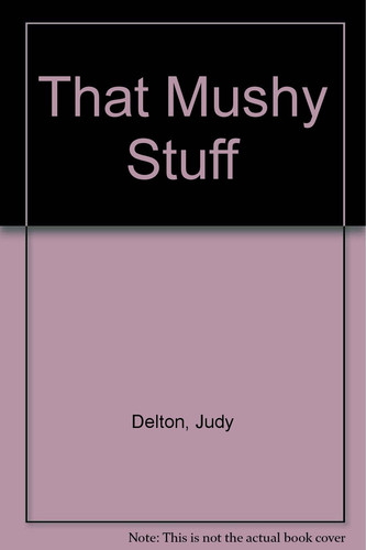 Cover of That Mushy Stuff