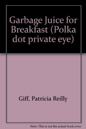 Cover of Garbage Juice for Breakfast (Polka Dot Private Eye)