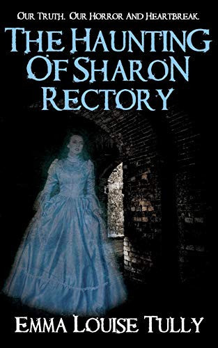 The Haunting of Sharon Rectory Our Truth, Our Horror And Heartbreak