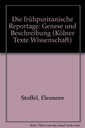 Die frühpuritanische Reportage Genese und Beschreibung