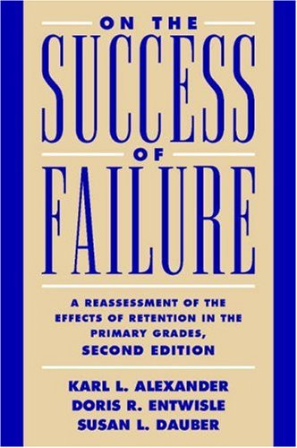 On the Success of Failure A Reassessment of the Effects of Retention in the Primary School Grades