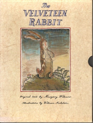 The Velveteen Rabbit Or, how Toys Become Real - Margery Williams Bianco