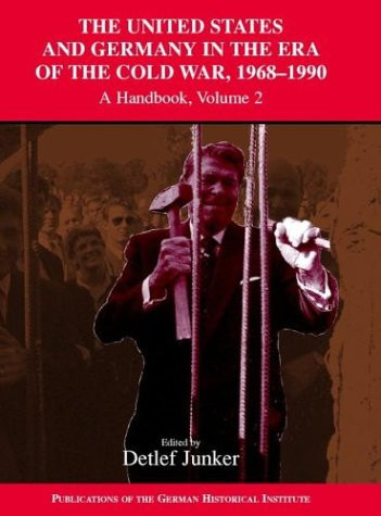 The United States and Germany in the Era of the Cold War, 1945-1990 A Handbook