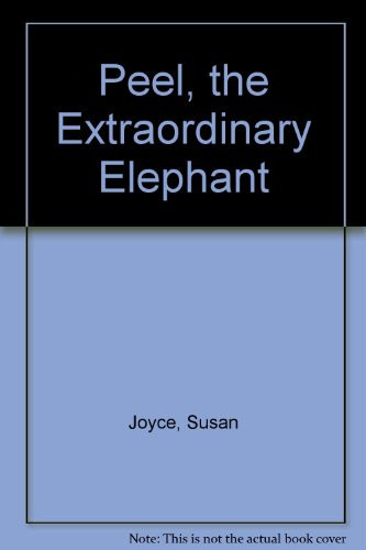 Cover of Peel, the Extraordinary Elephant