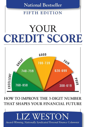 Your Credit Score How to Improve the 3-digit Number that Shapes Your Financial Future