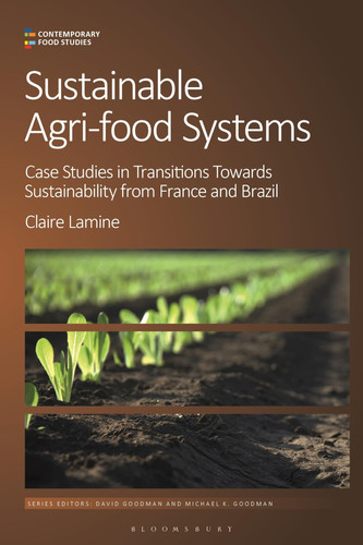Sustainable Agri-food Systems Case Studies in Transitions Towards Sustainability from France and Brazil