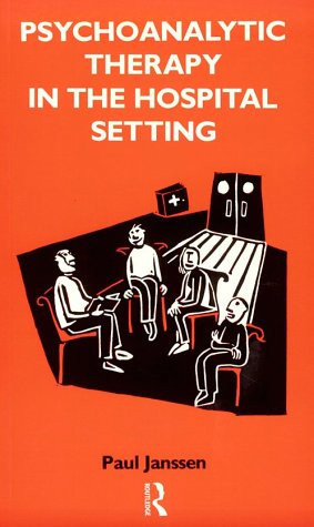 Psychoanalytic Therapy in the Hospital Setting