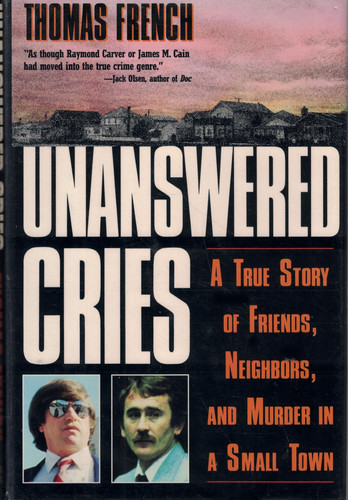 Unanswered Cries A True Story of Friends, Neighbors, and Murder in a Small Town