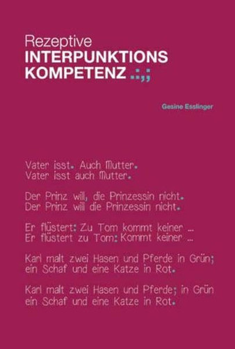 Rezeptive Interpunktionskompetenz eine empirische Untersuchung zur Verarbeitung syntaktischer Interpunktionszeichen beim Lesen