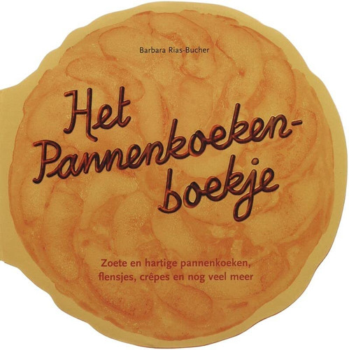 Het pannenkoekenboekje zoete en hartige pannenkoeken, flensjes, crêpes en nog veel meer