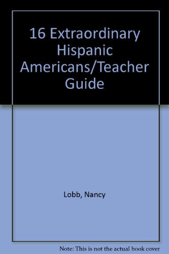 Cover of 16 Extraordinary Hispanic Americans/Teacher Guide