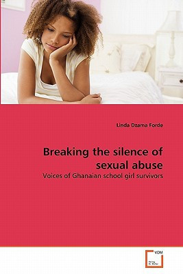 Breaking the silence of sexual abuse: Voices of Ghanaian school girl survivors
