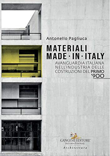 Materiali made in Italy avanguardia italiana nell'industria delle costruzioni del primo '900