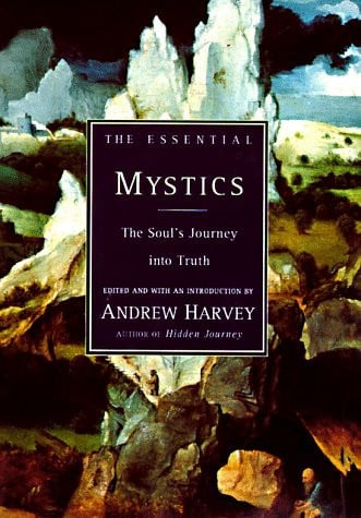 The Essential Mystics The Soul's Journey Into Truth