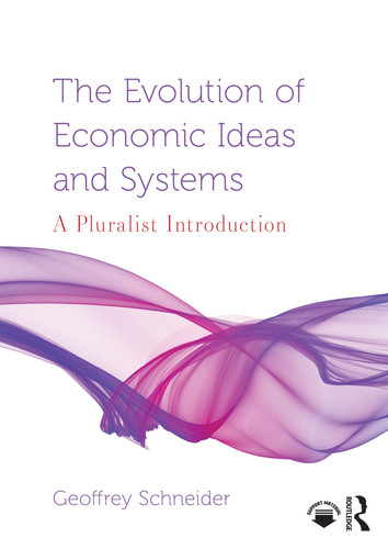 The Evolution of Economic Ideas and Systems A Pluralist Approach