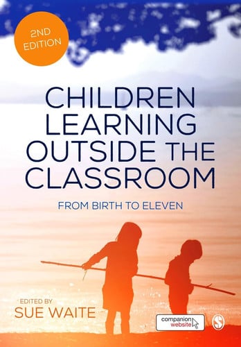 Children Learning Outside the Classroom From Birth to Eleven