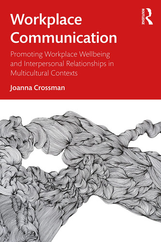 Workplace Communication Promoting Workplace Wellbeing and Interpersonal Relationships in Multicultural Contexts
