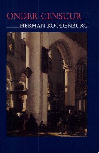 Onder censuur de kerkelijke tucht in de gereformeerde gemeente van Amsterdam, 1578-1700 - Herman Roodenburg