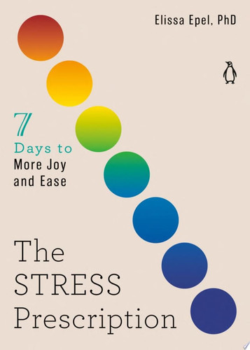 The Stress Prescription - Book by Elissa Epel
