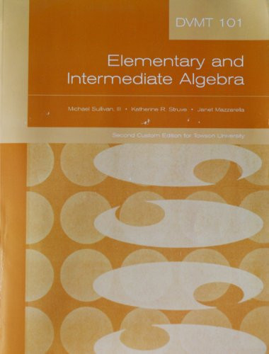 Elementary and Intermediate Algebra, DVMT 101, Second Custom Edition for Towson University