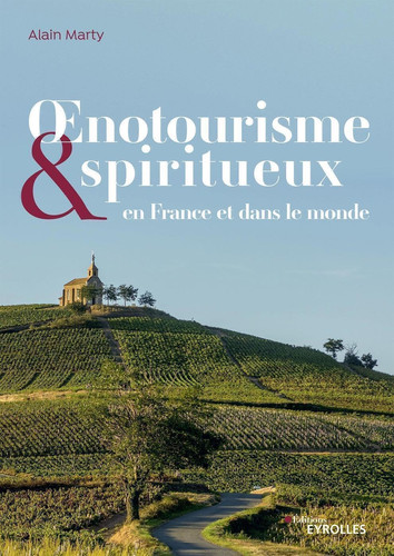 Œnotourisme & spiritueux en France et dans le monde