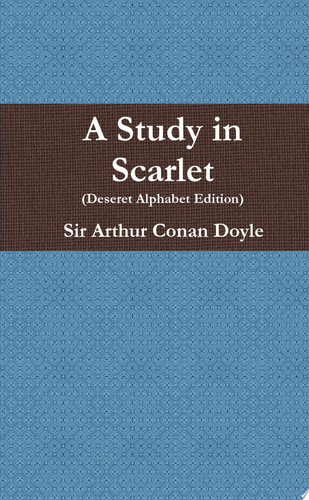 A Study in Scarlet (Deseret Alphabet Edition)