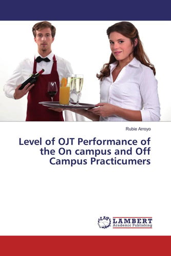 Level of OJT Performance of the On Campus and Off Campus Practicumers