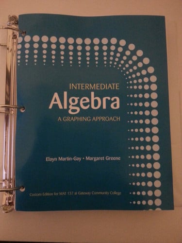 Intermediate Algebra a Graphing Approach Custom Edition for MAT 137 At Gateway Community College W/o Code