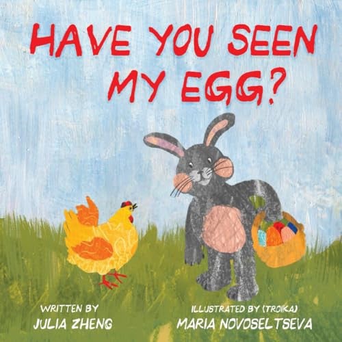 Cover of Have You Seen My Egg?