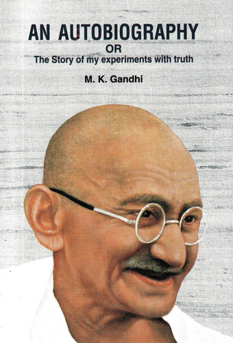 An Autobiography: The Story of My Experiments With Truth