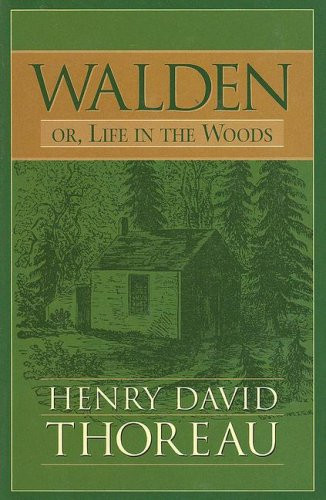 Walden Or, Life in the Woods