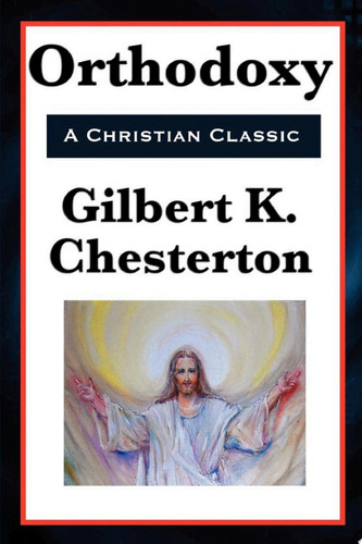 Orthodoxy (Unabridged Start Publishing LLC)