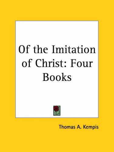Of the Imitation of Christ: Four Books