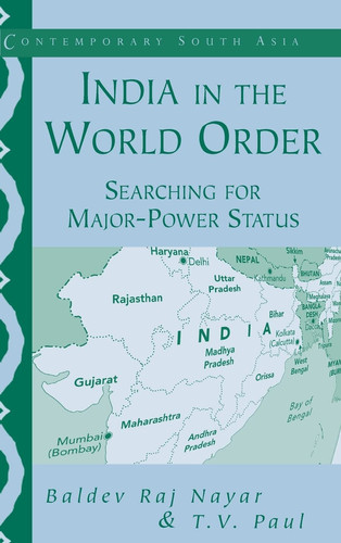 India in the World Order Searching for Major-Power Status