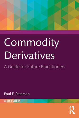 Commodity Derivatives A Guide for Future Practitioners