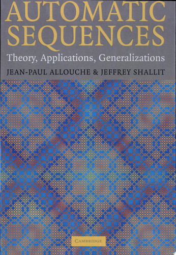 Automatic Sequences Theory, Applications, Generalizations