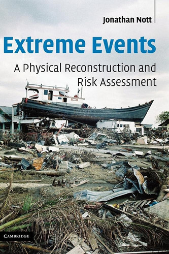 Extreme Events A Physical Reconstruction and Risk Assessment