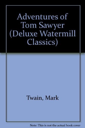 Adventures of Tom Sawyer (Deluxe Watermill Classics)
